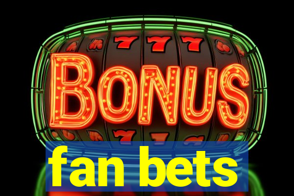 fan bets